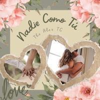 Nadie Como Tú - Single - The Alex TC