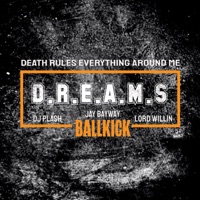 D.R.E.A.M.S (feat. Bayway NJ & Lord Willin) - Single - Ballkick