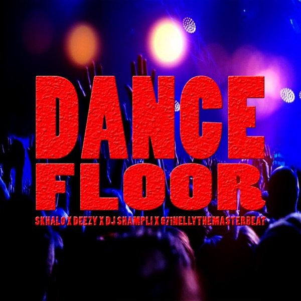 Dance Floor (feat. Dj Shampli, Deezy, 071Nelly the Masterbeat)