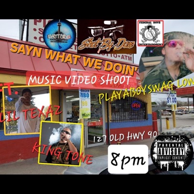 SAYN WHAT WE DOIN' (feat. Lil Texaz & King Tone) - Single