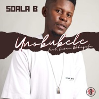uNobubele (feat. Lizwi Wokuqala) - Single - Sdala B