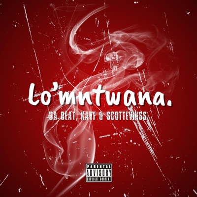 Lo'mntwana (feat. KAYF & Da Beat) - Single
