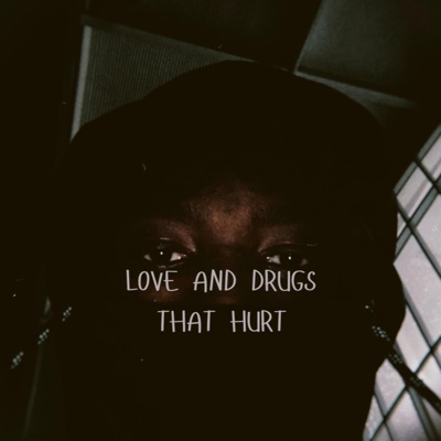 LOVE AND DRUGS THAT HURT - EP