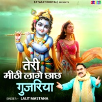Teri Mithi Lage Chhach Gujariya - Single - Lalit Mastana