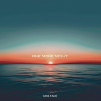 One More Night - Single - Kris Fade