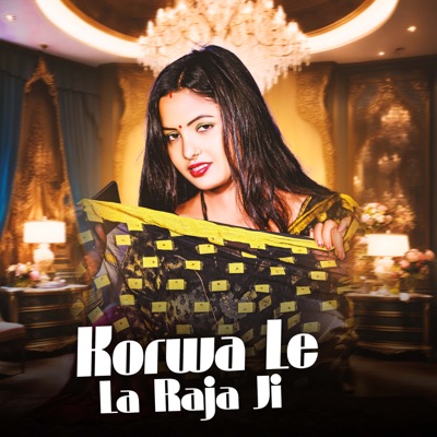 Korwa Le La Raja Ji - Single