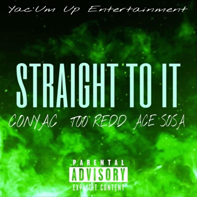 Straight To It (feat. Too Redd & Ace Sosa) - Single