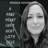 Rosalie Hovencamp - A Hard Heart Can't Beat With Love