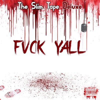 The Slim Tape Deluxe: FVCK YALL