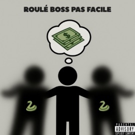 Roulé Boss Pas Facile John Crepy