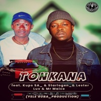 Tonkana (feat. Starlogen, Lester Luv & Mr Maice) - Single - KUPS SA