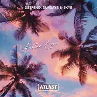 ANOTHER LOVE — DEEPEND, SUNDAYS, SKYE