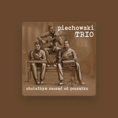 Listen to Piechowski Trio, watch music videos, read bio, see tour dates & more!