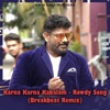 Karna Karna Kabalam - Rowdy Song (Breakbeat Remix) - Single