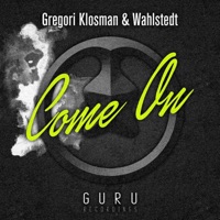 Come On - Single - Wahlstedt & Gregori Klosman