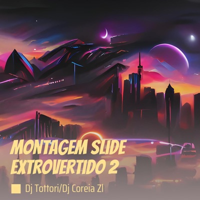 Montagem Slide Extrovertido 2 - Single