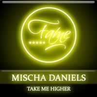Take Me Higher - Mischa Daniels