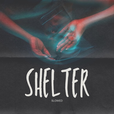 Shelter (Slowed) - Single