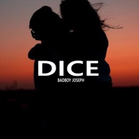 DICE - Single - BadBoy Joseph