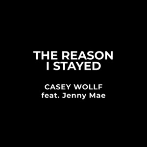 The Reason I Stayed (feat. Jenny Mae) - Single