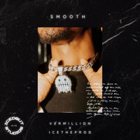 SMOOTH - Single - Vermillion & ICETHEPROD