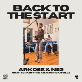 BACK TO THE START Arkose, Noah Scharf & JENSNN