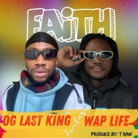 Faith (feat. Waplife) - Single - OG Last King
