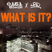 What Is It? (feat. 0161Bowza) - Single - LRD