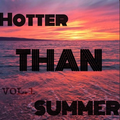 HOTTER THAN SUMMER, Vol. 1