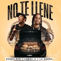 No Te Llene (feat. Kreizy k & La Greña) - Single - RONNY GTA
