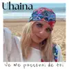 Je me passerai de toi