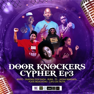 Door Knockers Cyphers EP 3 (feat. Msito, Snaidah Don Dada, Bura, T.G., Jadah MaKaNTa, Plate MdaiJasho & Cafu Da Truth) - Single