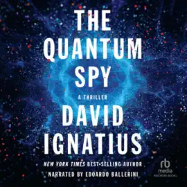 The Quantum Spy : A Thriller