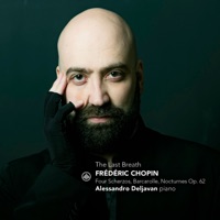 Chopin: The Last Breath - Four Scherzos, Barcarolle, Nocturnes Op. 62 - Alessandro Deljavan