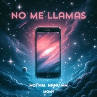 No Me Llamas - Single - Moi MM, Manu MM & MOAH