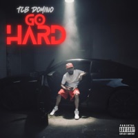 Go Hard - Single - TCB Domino
