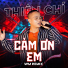 Cảm Ơn Em (WM Remix) - Đặng Thiên Chí