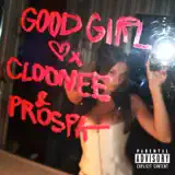 Cloonee, Prospa & Tristan Henry - Good Girl
