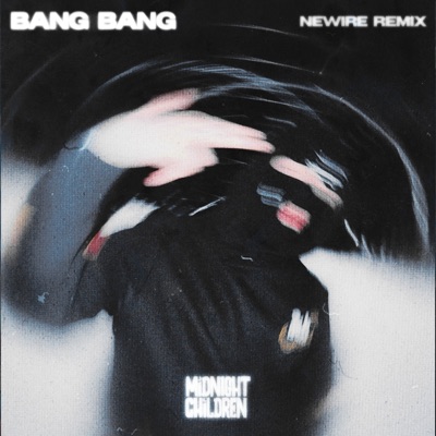 Bang Bang (NEWIRE Remix) - Single