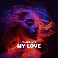 My Love - Single - Sharapov