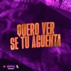 Quero Ver Se Tu Aguenta (feat. MC C.A) - Single