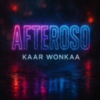 AFTEROSO - Single - Kaar Wonkaa