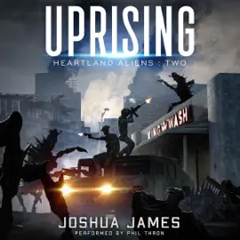Uprising: Heartland Aliens, Book 2 (Unabridged)