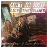 Justine Blazer & Lauren Anderson - Ain't No Cure Like the Blues
