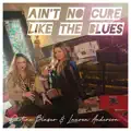 Ain't No Cure Like The Blues