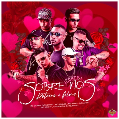 Sobre Nós - Roteiro de Filme (feat. Mc Pryc, MC KAVINY, Chanddon & MC ARON) - Single