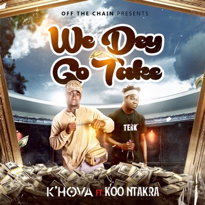 We Dey Go Take (feat. Koo Ntakra) - Single