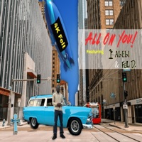 All On You (feat. AbEbI & Fel D.) - Single - 4k Felt