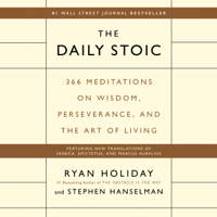 The Daily Stoic: 366 Meditations on Wisdom, Perseverance, and the Art of Living (Unabridged) - Ryan Holiday &amp; Stephen Hanselman Cover Art