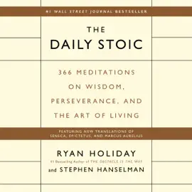 The Daily Stoic: 366 Meditations on Wisdom, Perseverance, and the Art of Living (Unabridged)